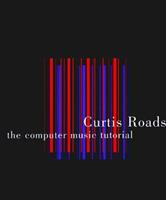 The Computer Music Tutorial - Curtis Roads - Libro MIT Press Ltd, The Computer Music Tutorial | Libraccio.it