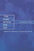 The Mind within the Net - Manfred Spitzer - Libro MIT Press Ltd, A Bradford Book | Libraccio.it