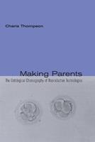 Making Parents - Charis Thompson - Libro MIT Press Ltd, Inside Technology | Libraccio.it