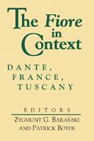 Fiore in Context, The  - Libro University of Notre Dame Press, William and Katherine Devers Series in Dante and Medieval Italian Literature | Libraccio.it