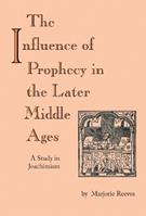 Influence of Prophecy in the Later Middle Ages, The - Marjorie Reeves - Libro University of Notre Dame Press | Libraccio.it