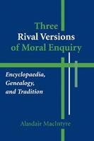 Three Rival Versions of Moral Enquiry - Alasdair MacIntyre - Libro University of Notre Dame Press | Libraccio.it