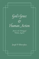 God's Grace and Human Action - Joseph P. Wawrykow - Libro University of Notre Dame Press | Libraccio.it