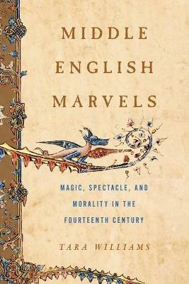 Middle English Marvels - Tara Williams - Libro Pennsylvania State University Press | Libraccio.it