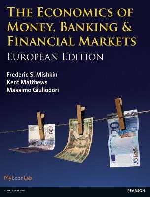 Economics of Money, Banking and Financial Markets, The - Frederic Mishkin, Kent Matthews, Massimo Giuliodori - Libro Pearson Education Limited | Libraccio.it