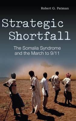Strategic Shortfall - Robert G. Patman - Libro Bloomsbury Publishing Plc, Praeger Security International | Libraccio.it