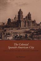 The Colonial Spanish-American City - Jay Kinsbruner - Libro University of Texas Press | Libraccio.it