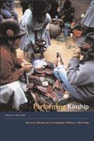 Performing Kinship - Krista E. Van Vleet - Libro University of Texas Press | Libraccio.it