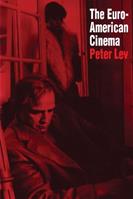The Euro-American Cinema - Peter Lev - Libro University of Texas Press, Texas Film and Media Studies Series | Libraccio.it