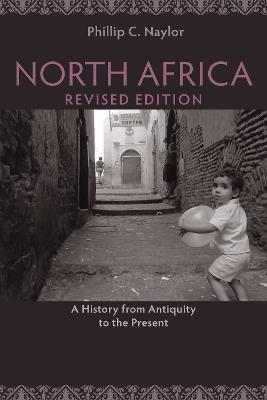 North Africa, Revised Edition - Phillip Naylor - Libro University of Texas Press | Libraccio.it