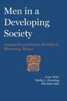Men in a Developing Society - Jorge Balán, Harley Linwood Browning, Elizabeth Jelin - Libro University of Texas Press, LLILAS Latin American Monograph Series | Libraccio.it