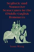 Stylistic and Narrative Structures in the Middle English Romances - Susan Wittig - Libro University of Texas Press | Libraccio.it