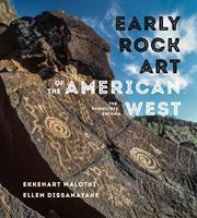 Early Rock Art of the American West - Ekkehart Malotki, Ellen Dissanayake - Libro University of Washington Press, Early Rock Art of the American West | Libraccio.it