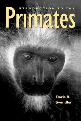 Introduction to the Primates - Daris R. Swindler - Libro University of Washington Press, Introduction to the Primates | Libraccio.it