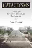 Cataclysms - Dan Diner - Libro University of Wisconsin Press, George L. Mosse Series in the History of European Culture, Sexuality, and Ideas | Libraccio.it