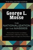 The Nationalization of the Masses - George L. Mosse, Victoria de Grazia - Libro University of Wisconsin Press, The Collected Works of George L. Mosse | Libraccio.it