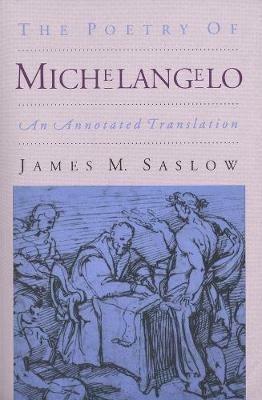 The Poetry of Michelangelo - James M. Saslow - Libro Yale University Press | Libraccio.it