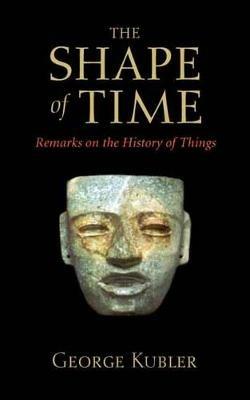 The Shape of Time - George Kubler - Libro Yale University Press | Libraccio.it