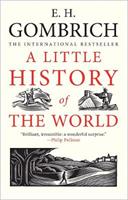 A Little History of the World - E. H. Gombrich - Libro Yale University Press, Little Histories | Libraccio.it