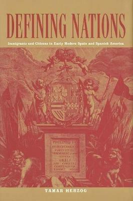 Defining Nations - Tamar Herzog - Libro Yale University Press | Libraccio.it