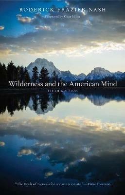 Wilderness and the American Mind - Roderick Frazier Nash - Libro Yale University Press | Libraccio.it