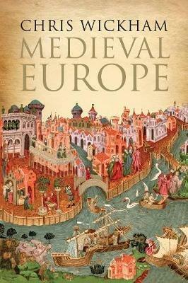 Medieval Europe - Chris Wickham - Libro Yale University Press | Libraccio.it