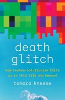 Death Glitch - Tamara Kneese - Libro Yale University Press | Libraccio.it