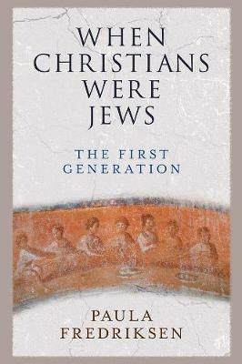 When Christians Were Jews - Paula Fredriksen - Libro Yale University Press | Libraccio.it
