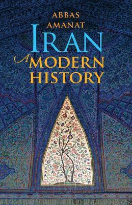 Iran - Abbas Amanat - Libro Yale University Press | Libraccio.it
