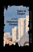 Tales of Tangier - Mohamed Choukri - Libro Yale University Press, The Margellos World Republic of Letters | Libraccio.it