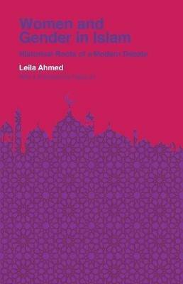 Women and Gender in Islam - Leila Ahmed - Libro Yale University Press, Veritas Paperbacks | Libraccio.it