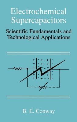 Electrochemical Supercapacitors - B. E. Conway - Libro Springer Science+Business Media | Libraccio.it