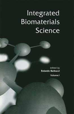 Integrated Biomaterials Science  - Libro Springer Science+Business Media | Libraccio.it