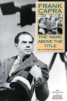 The Name Above The Title - Frank Capra - Libro Hachette Books | Libraccio.it