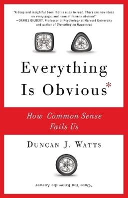 Everything Is Obvious - Duncan J. Watts - Libro Random House USA Inc | Libraccio.it
