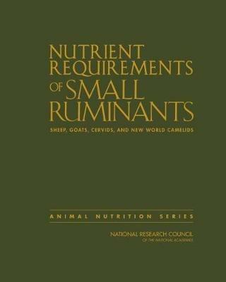 Nutrient Requirements of Small Ruminants - National Research Council, Division on Earth and Life Studies, Board on Agriculture and Natural Resources - Libro National Academies Press | Libraccio.it