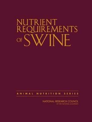 Nutrient Requirements of Swine - National Research Council, Division on Earth and Life Studies, Board on Agriculture and Natural Resources - Libro National Academies Press | Libraccio.it