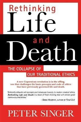 Rethinking Life and Death - Peter Singer - Libro Griffin Publishing | Libraccio.it