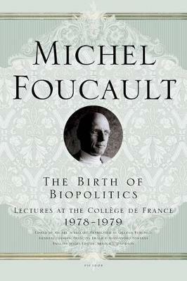 The Birth of Biopolitics - Michel Foucault - Libro St Martin's Press, Michel Foucault Lectures at the Collège de France | Libraccio.it