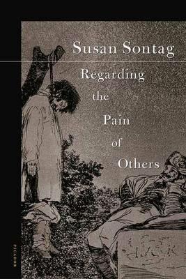 Regarding the Pain of Others - Susan Sontag - Libro Picador USA | Libraccio.it