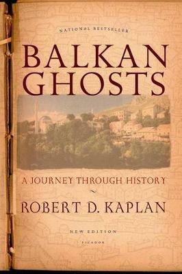 Balkan Ghosts - Robert Kaplan - Libro Picador USA | Libraccio.it