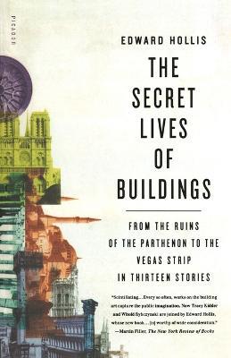 The Secret Lives of Buildings - Edward Hollis - Libro St Martin's Press | Libraccio.it