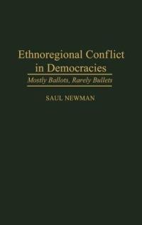 Ethnoregional Conflict in Democracies - Saul Newman - Libro Bloomsbury Publishing Plc | Libraccio.it
