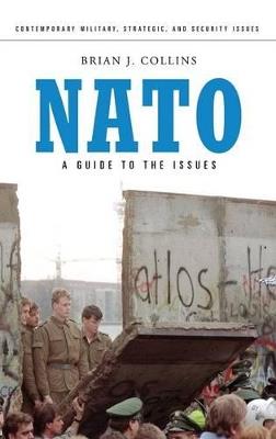 NATO - Brian J. Collins - Libro Bloomsbury Publishing Plc, Contemporary Military, Strategic, and Security Issues | Libraccio.it
