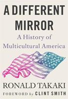 A Different Mirror - Ronald Takaki - Libro Little, Brown & Company | Libraccio.it