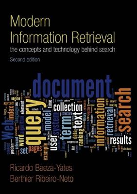 Modern Information Retrieval - Ricardo Baeza-Yates, Berthier Ribeiro-Neto - Libro Pearson Education (US) | Libraccio.it