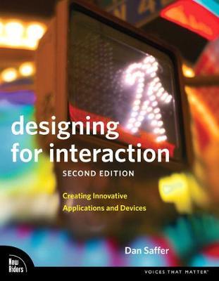 Designing for Interaction - Dan Saffer - Libro Pearson Education (US), Voices That Matter | Libraccio.it