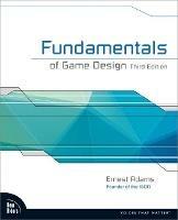 Fundamentals of Game Design - Ernest Adams - Libro Pearson Education (US) | Libraccio.it