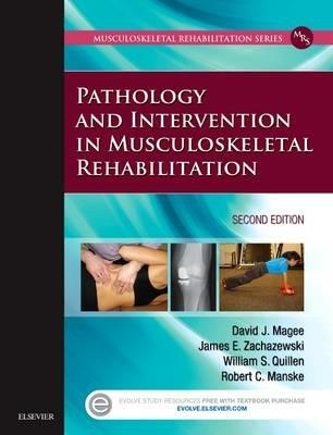 Pathology and Intervention in Musculoskeletal Rehabilitation - David J. Magee, James E. Zachazewski, William S. Quillen - Libro Elsevier - Health Sciences Division | Libraccio.it
