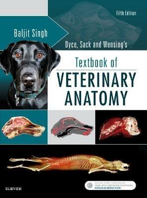 Dyce, Sack, and Wensing's Textbook of Veterinary Anatomy - Baljit Singh - Libro Elsevier - Health Sciences Division | Libraccio.it